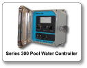 Series 300 Pool Water Controllers