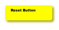 Reset Button